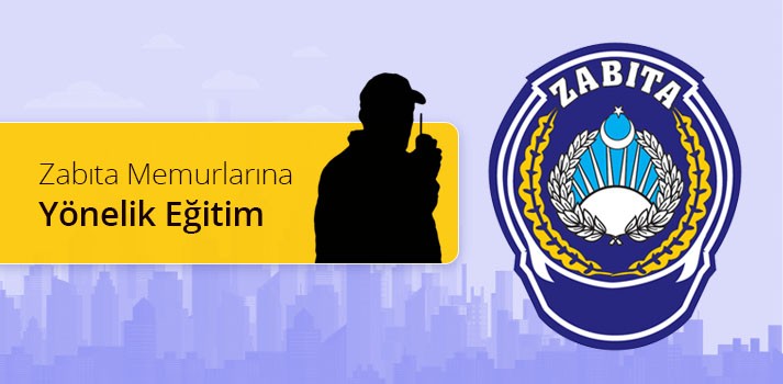 “Zabıta Mevzuatı” Eğitim Semineri yapılacaktır.